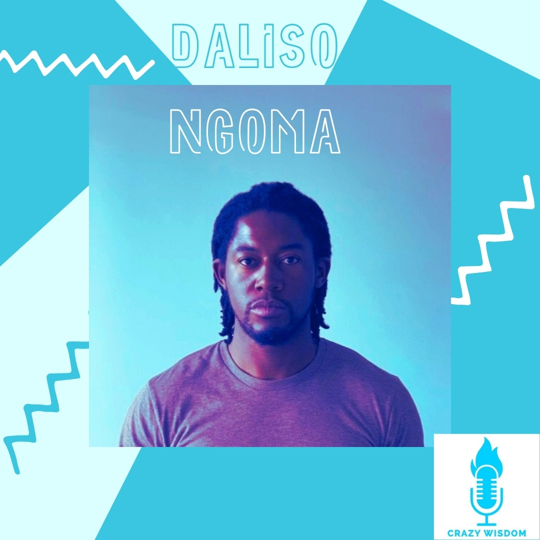 Crazy Wisdom audiogram artwork featuring Daliso Ngoma